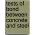 Tests of Bond Between Concrete and Steel