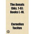 The Annals; Books I.-vi. Volume Bks. 1-6