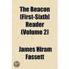 The Beacon [First-Sixth] Reader Volume 2 door James Hiram Fassett