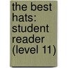 The Best Hats: Student Reader (Level 11) door Authors Various