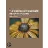 The Carter Intermediate Readers Volume 1 by Anna H. Carter