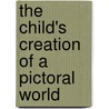 The Child's Creation Of A Pictoral World by Claire Golomb