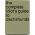 The Complete Idiot's Guide To Dachshunds