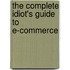 The Complete Idiot's Guide To E-Commerce