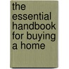 The Essential Handbook for Buying a Home door Karen Rittenhouse