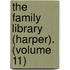 The Family Library (Harper). (Volume 11)
