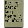 The First Part Of King Henry Iv Volume 1 door Shakespeare William Shakespeare