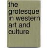 The Grotesque in Western Art and Culture door Frances S. Connelly