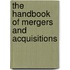 The Handbook of Mergers and Acquisitions