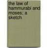 The Law of Hammurabi and Moses; A Sketch by Hubert Grimme