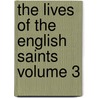 The Lives of the English Saints Volume 3 door John Henry Newman