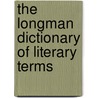 The Longman Dictionary Of Literary Terms by Joe Kennedy