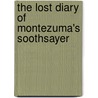 The Lost Diary of Montezuma's Soothsayer door Clive Dickinson