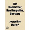 The Manchester, New Hampshire, Directory by Josephine Marie
