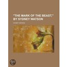 The Mark of the Beast,  by Sydney Watson by Sydney Watson