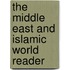 The Middle East and Islamic World Reader