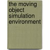 The Moving Object Simulation Environment door Dave Gilbert
