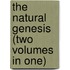 The Natural Genesis (Two Volumes In One)