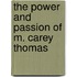 The Power And Passion Of M. Carey Thomas