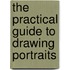 The Practical Guide to Drawing Portraits