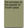 The Princess & The Packet Of Frozen Peas by Tony Wilson