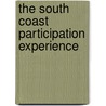 The South Coast Participation Experience door Jeffrey A. Onsted
