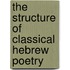 The Structure Of Classical Hebrew Poetry