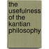 The Usefulness of the Kantian Philosophy