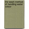 The Wash Method of Handling Water Colour by Frank Forrest Frederick