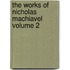 The Works of Nicholas Machiavel Volume 2