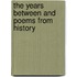 The Years Between and Poems from History