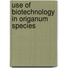 Use Of Biotechnology In Origanum Species door Mustafa Ozden