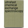 Ultrafast Chemical Exchange Spectroscopy by Zheng Junrong