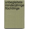 Unbegleitete minderjährige Flüchtlinge by Marko Katharina