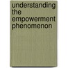 Understanding the Empowerment Phenomenon by Curry Hearst