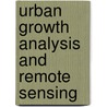Urban Growth Analysis and Remote Sensing by Basudeb Bhatta
