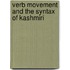 Verb Movement and the Syntax of Kashmiri