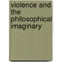 Violence And The Philosophical Imaginary