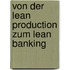 Von Der Lean Production Zum Lean Banking