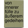Von innerer Fülle zu äußerem Gedeihen by Harry Eilenstein
