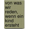 Von was wir reden, wenn ein Kind ersteht door Ina Pichlmayr