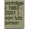 Vorträge ( 1983 - 2001 ) von Lutz Simon door Lutz Simon