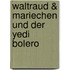 Waltraud & Mariechen und der Yedi Bolero