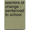 Warriors of Change - Sentenced to School door Tina Brescanu