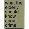 What The Elderly Should Know About Crime by Sampson Oli