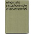 Wings: Alto Saxophone Solo Unaccompanied