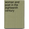 Woman and Poet in the Eighteenth Century door Ann Messenger