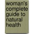 Woman's Complete Guide To Natural Health