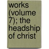 Works (Volume 7); The Headship of Christ door Hugh Miller