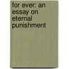 for Ever: an Essay on Eternal Punishment by Marshall Randles